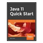 کتاب \t Java 11 Quick Start اثر Mala Gupta انتشارات مؤلفین طلایی