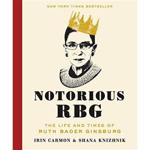کتاب Notorious RBG اثر Irin Carmon and Shana Knizhnik انتشارات HarperCollins Publishers Inc 