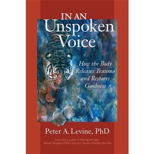 کتاب In an Unspoken Voice اثر Peter A. Levine, Ph.D. and Gabor Maté, MD انتشارات تازه ها 