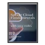 کتاب Spring Cloud Fundamentals اثر Ajay Kumar انتشارات مؤلفین طلایی