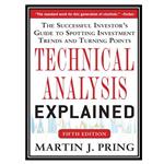 کتاب Technical Analysis Explained: The Successful Investors Guide to Spotting Investment Trends and Turning Points اثر Martin J. Pring انتشارات مولفین طلایی