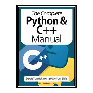 کتاب The Complete Python  C++ Manual  اثر جمعی از نویسندگان انتشارات مؤلفین طلایی