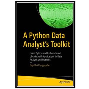 کتاب A Python Data Analyst’s Toolkit اثر Gayathri Rajagopalan انتشارات مؤلفین طلایی