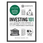 کتاب Investing 101: From Stocks and Bonds to ETFs and IPOs, an Essential Primer on Building a Profitable Portfolio (Adams 101) اثر Michele Cagan انتشارات مؤلفین طلایی