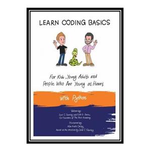 کتاب Learn Coding Basics for Kids Young Adults and People That Are Heart With Python Computer Programming Made Easy اثر Jack C. Stanley Erik D. Gross انتشارات مؤلفین طلایی 