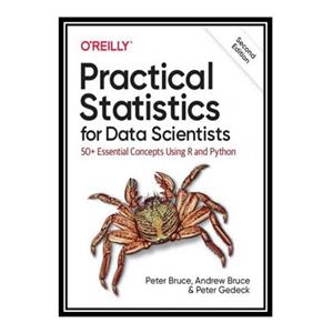 کتاب Practical Statistics for Data Scientists: 50+ Essential Concepts Using R and Python اثر جمعی از نویسندگان انتشارات مؤلفین طلایی