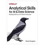 کتاب Analytical Skills for AI and Data Science اثر Daniel Vaughan انتشارات مؤلفین طلایی