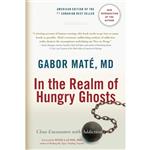 کتاب In the Realm of Hungry Ghosts اثر Gabor Maté, MD and Peter A. Levine, Ph.D انتشارات تازه ها