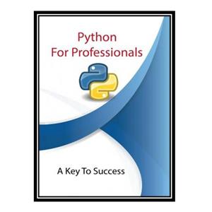 کتاب Python For Professionals اثر Zubair Khalid انتشارات مؤلفین طلایی