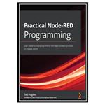 کتاب Practical Node-RED Programming: Learn powerful visual programming techniques and best practices for the web and IoT اثر Taiji Hagino انتشارات مؤلفین طلایی
