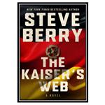 کتاب The Kaiser’s Web اثر Steve Berry انتشارات مؤلفین طلایی
