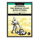 کتاب Automate the Boring Stuff with Python, 2nd Edition: Practical Programming for Total Beginners اثر Al Sweigart انتشارات مؤلفین طلایی
