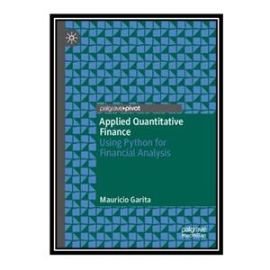 کتاب Applied Quantitative Finance: Using Python for Financial Analysis اثر Mauricio Garita انتشارات مؤلفین طلایی