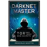 کتاب Darknet Master: Tor and Deep Web Secrets اثر Procolo Scotto انتشارات مؤلفین طلایی