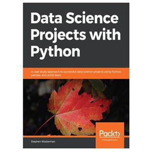 کتاب Data Science Projects with Python اثر Stephen Klosterman انتشارات مؤلفین طلایی