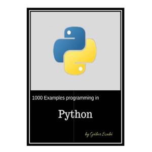 کتاب 1000 Python Examples اثر Gábor Szabó انتشارات مؤلفین طلایی