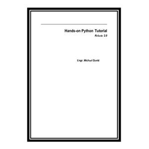 کتاب Hand-On Python Tutorial Project-Based Introduction to Programming For Beginners and Professionals اثر Engr. Michael David انتشارات مؤلفین طلایی