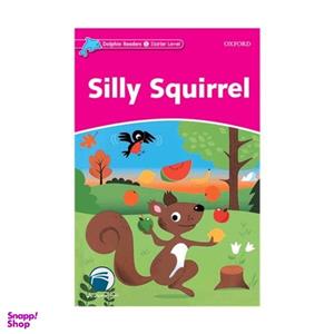 کتاب داستان Silly Squirrel starter اثر Graig Wright انتشارات دنیای زبان