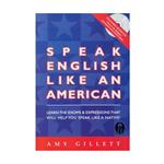 کتاب Speak English Like An American اثر Amy Gillett انتشارات الوندپویان