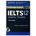 کتاب Cambridge ielts 12 general اثر جمعی از نویسندگان انتشارات دانشگاه کمبریج