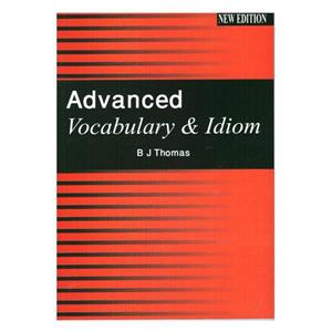 کتاب Advanced Vocabulary  Idiom اثر B J Thomas انتشارات فرهنگ زبان