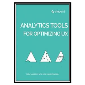 کتاب Analytics Tools for Optimizing UX اثر Simon Mackie انتشارات مؤلفین طلایی 