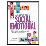 کتاب All Learning Is Social and Emotional Helping Students Develop Essential Skills for the Classroom and Beyond اثر جمعی از نویسندگان انتشارات مؤلفین طلایی