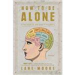 کتاب How to Be Alone اثر Lane Moore انتشارات Simon  Schuster, Inc