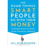 کتاب The Dumb Things Smart People Do with Their Money اثر Jill Schlesinger انتشارات Random House, Inc