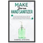 کتاب Make Your Own Hand Sanitizer اثر Gabriel Stevens انتشارات مؤلفین طلایی