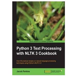 کتاب Python 3 Text Processing with NLTK 3 Cookbook اثر Jacob Perkins انتشارات مؤلفین طلایی