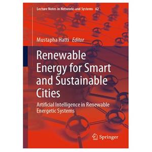 کتاب Renewable Energy for Smart and Sustainable Cities: Artificial Intelligence in Energetic Systems اثر Mustapha Hatti انتشارات مؤلفین طلایی 