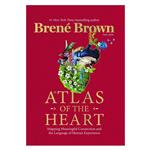 کتاب Atlas of the Heart: Mapping Meaningful Connection and the Language of Human Experience اثر Brené Brown انتشارات رندوم هاوس