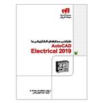 کتاب طراحی مدارهای الکتریکی با AutoCAD Electrical 2019 اثر G Verma and M Weber انتشارات دانشگاهی کیان