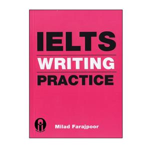 کتاب IELTS Writing Practice اثر Milad Farajpoor انتشارات الوندپویان 