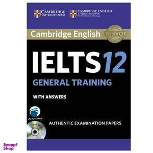  کتاب IELTS Cambridge 12 General اثر جمعی از نویسندگان انتشارات دنیای زبان