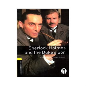کتاب Oxford Bookworms 1 Sherlock Holmes and The Dukes Son اثر Arthor Conan Doyle انتشارات Oxford