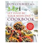 کتاب Let Food Be Your Medicine Cookbook اثر Don Colbert MD انتشارات Worthy Books