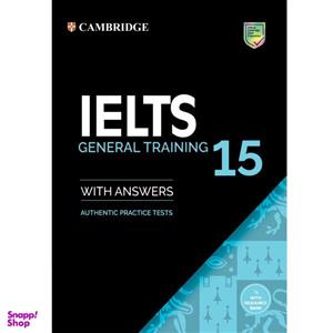 کتاب IELTS Cambridge 15 General اثر جمعی از نویسندگان انتشارات هدف نوین