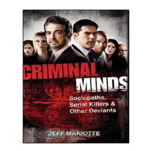 کتاب Criminal Minds: Sociopaths, Serial Killers, and Other Deviants اثر Jeff Mariotte انتشارات نبض دانش