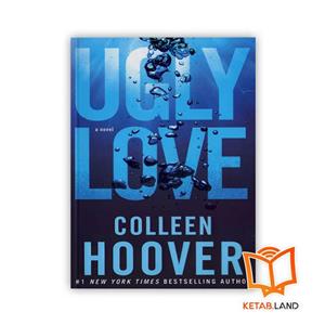 کتاب Ugly Love: A Novel اثر Colleen Hoover انتشارات نبض دانش