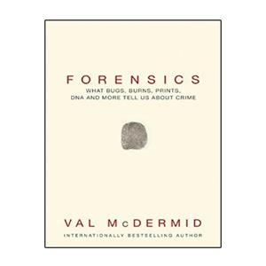 کتاب  Forensics: What Bugs, Burns, Prints, DNA and More Tell Us About Crime اثر Val McDermid انتشارات نبض دانش