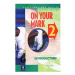 کتاب On Your Mark 2 Introductory اثر Karen Davy انتشارات الوندپویان