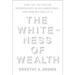 کتاب The Whiteness of Wealth اثر Dorothy A. Brown انتشارات Crown