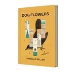 کتاب Dog Flowers اثر دنیل گلر نشر خانه رود