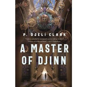 کتاب A Master of Djinn اثر P. Djèlí Clark انتشارات Tordotcom