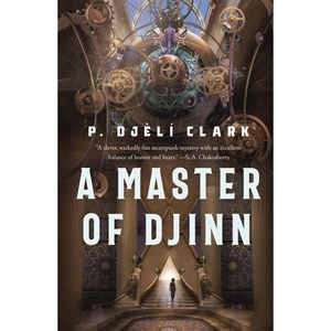 کتاب A Master of Djinn اثر P. Djèlí Clark انتشارات Tordotcom