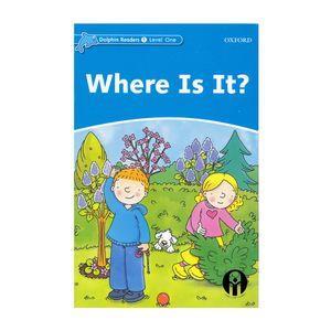 کتاب Dolphin Readers Level One Where Is It اثر جمعی از نویسندگان انتشارات الوندپویان