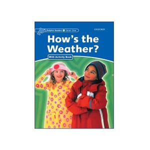 کتاب Dolphin Readers Level One How Is The Weather اثر جمعی از نویسندگان انتشارات الوندپویان