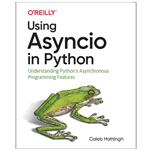 کتاب Using Asyncio in Python اثر Caleb Hattingh انتشارات رایان کاویان